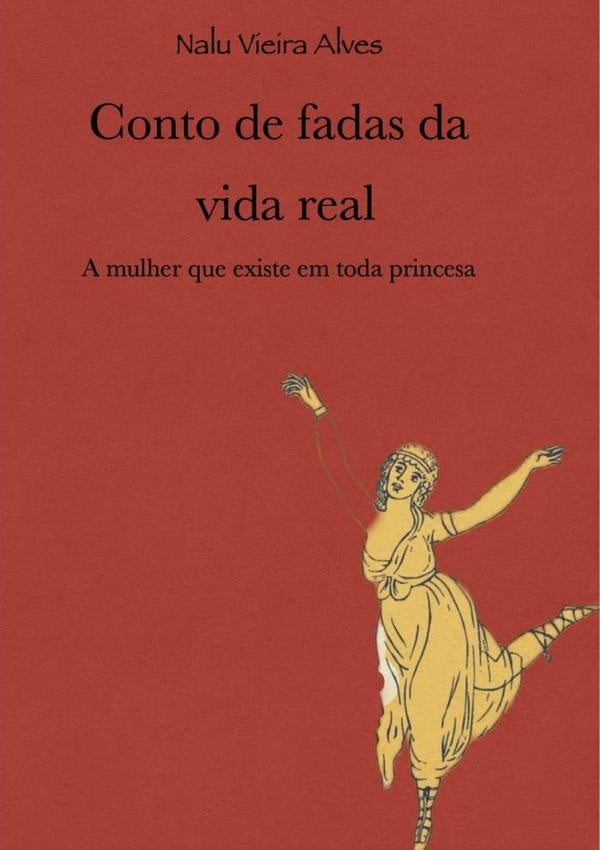 Conto De Fadas Da Vida Real | Nalú Vieira Alves