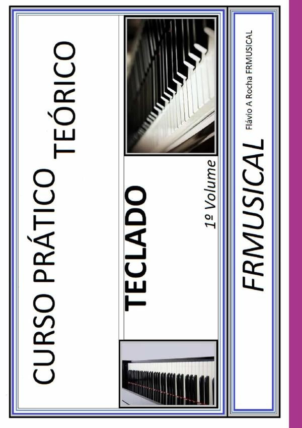 Curso Prático Teórico Teclado 1º Volume | Flávio Augusto Rocha