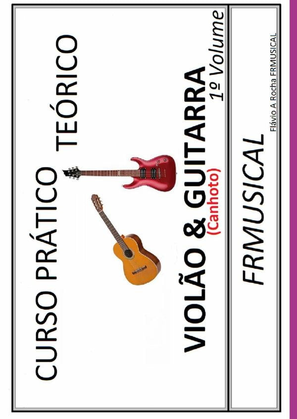 Curso Prático Teórico Violão & Guitarra [não Destro/canhoto]1º Volume | Flávio Augusto Rocha