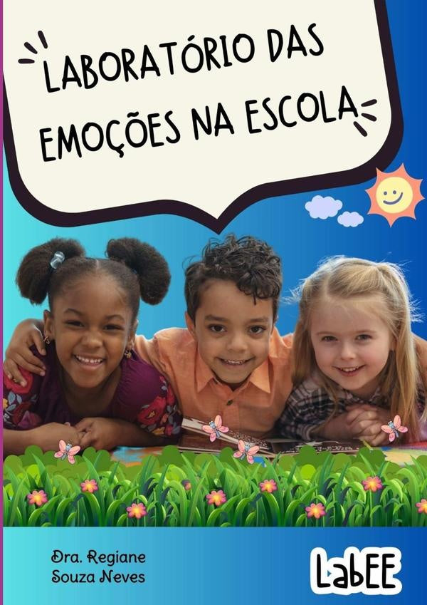 Labee Laboratório Das Emoções Na Escola | Drª Regiane Souza Neves, Dra. Regiane Souza Neves