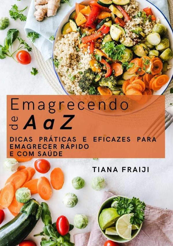 Emagrecendo De A A Z. | Tiana Kiesslich Fraiji