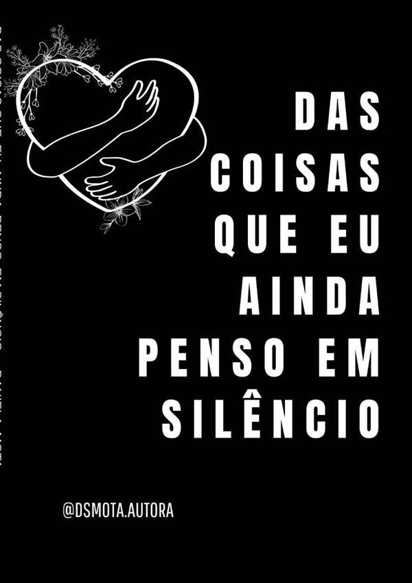 Das Coisas Que Eu Ainda Penso Em Silêncio | Daniela Mota