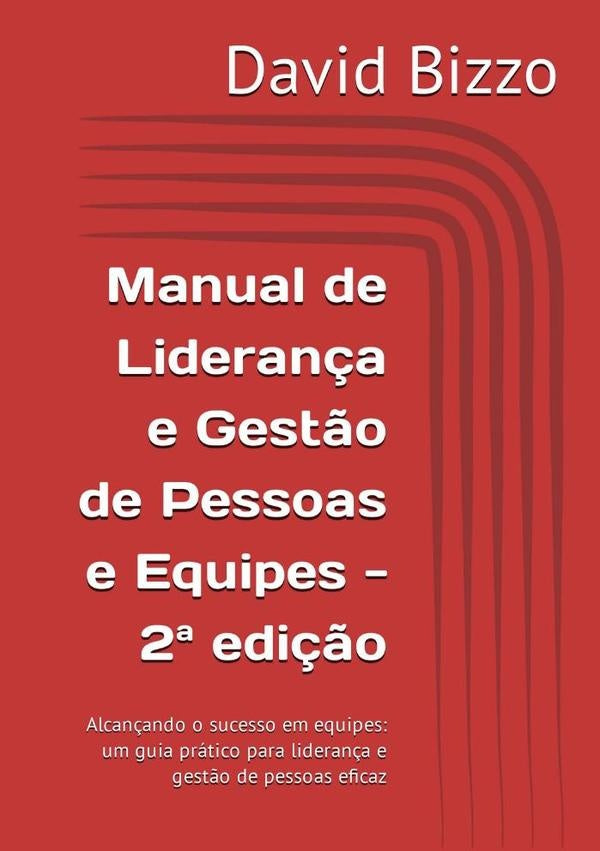 Manual De Liderança E Gestão De Pessoas E Equipes - 2ª Edição | David Bizzo