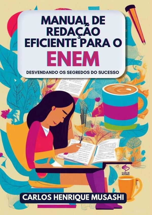 Manual De Redação Eficiente Para O Enem | Carlos Henrique Musashi