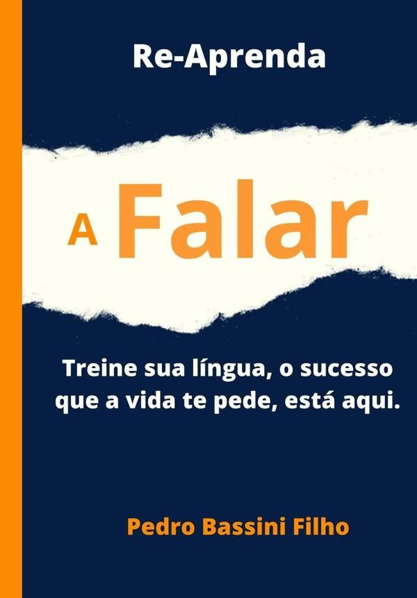 Re-aprenda A Falar | Pedro Bassini Filho