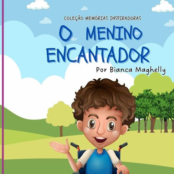 O Menino Encantador | Bianca Maghelly Gonçalves Dos Santos