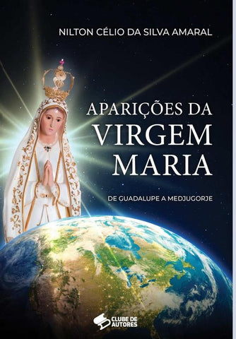 Aparições Da Virgem Maria | Nilton Célio Da Silva Amaral