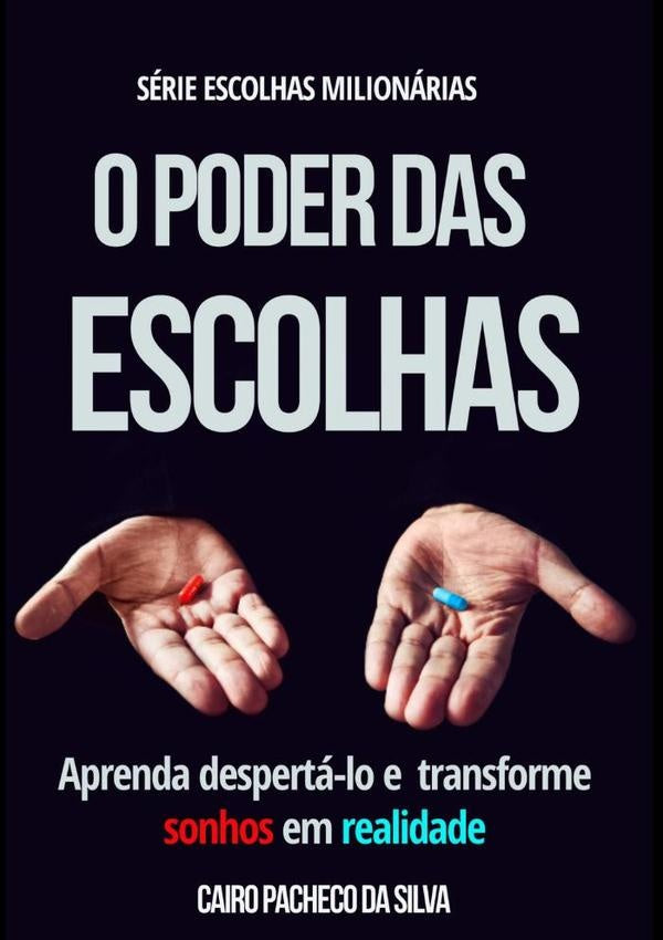 O Poder Das Escolhas | Cairo Pacheco Da Silva