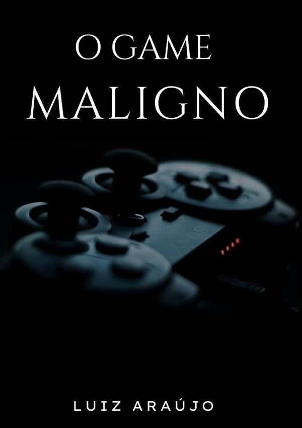 O Game Maligno | Luiz Araújo