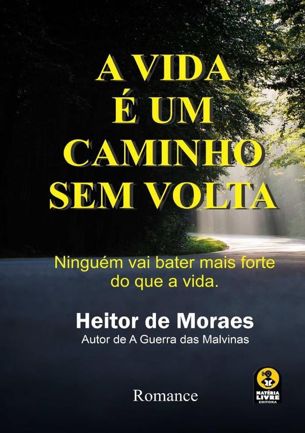 A Vida É Um Caminho Sem Volta | Heitor De Moraes