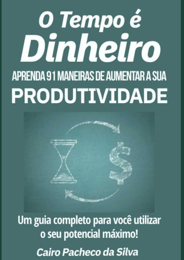 O Tempo É Dinheiro | Cairo Pacheco Da Silva