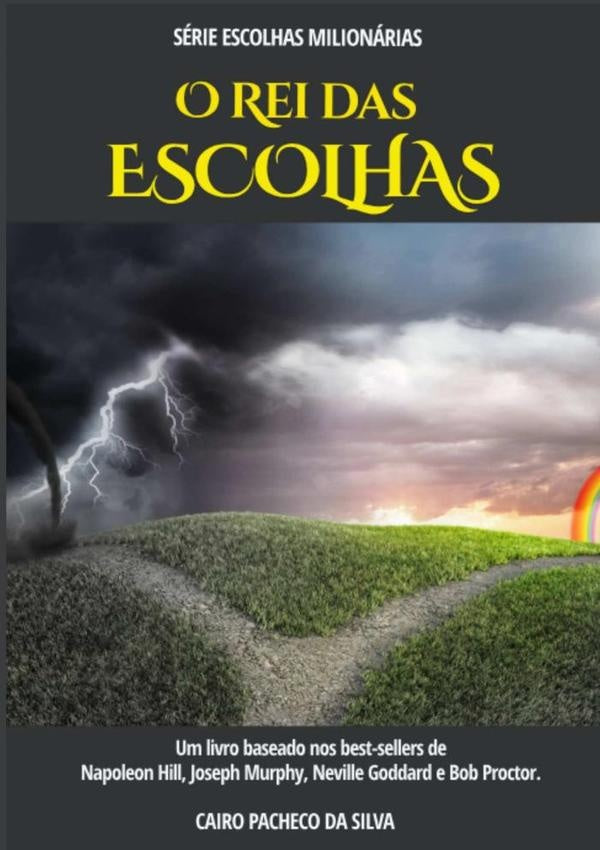 O Rei Das Escolhas | Cairo Pacheco Da Silva