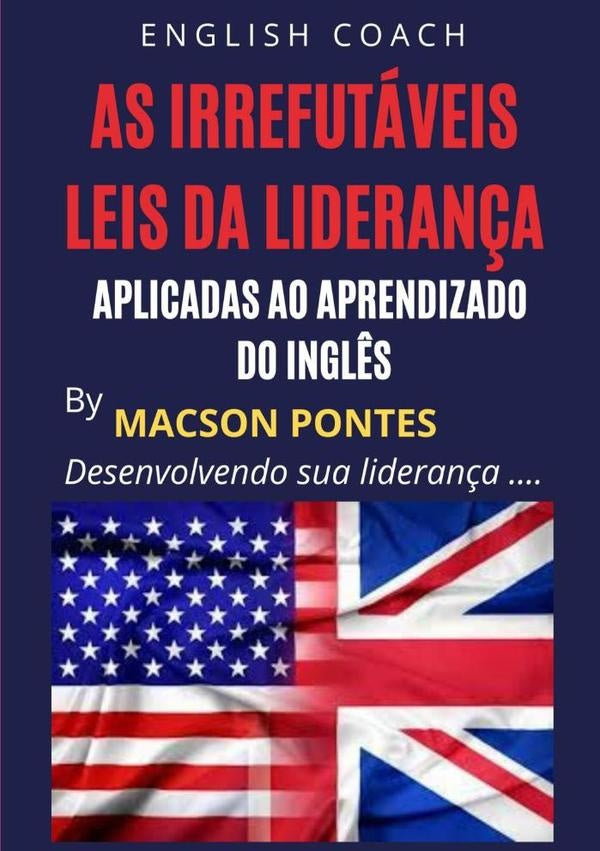 As Irrefutáveis Leis Da Liderança: Aplicadas Ao Aprendizado Do Inglês | Macson Pontes