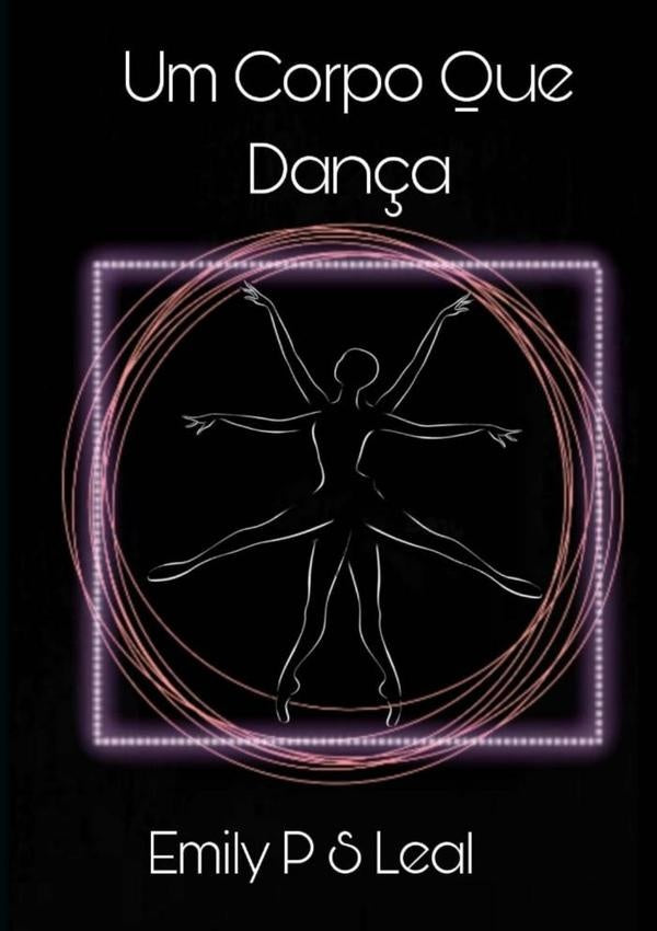Um Corpo Que Dança | Emily P. S. Leal