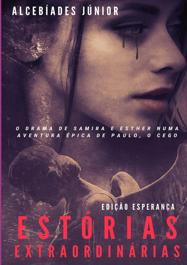 Estórias Extraordinárias Edição Esperança | Alcebíades Júnior