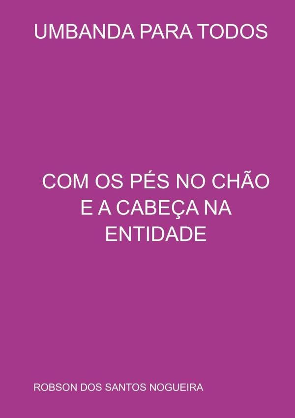 Umbanda Para Todos | Robson Dos Santos Nogueira