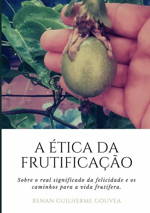 A Ética Da Frutificação | Renan Guilherme Gouvea