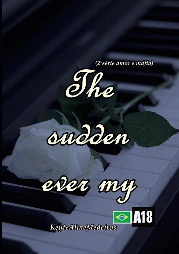 The Sudden Ever My | Keyte Aline Medeiros