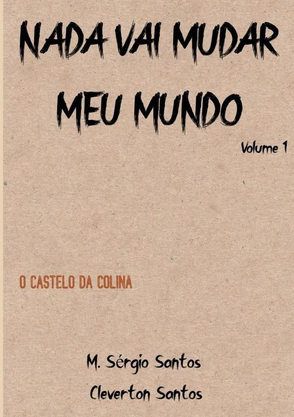 Nada Vai Mudar Meu Mundo | Sérgio Santos, Sérgio Santos / Cleverton Santos