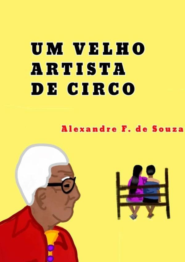 Um Velho Artista De Circo | Alexandre F. De Souza