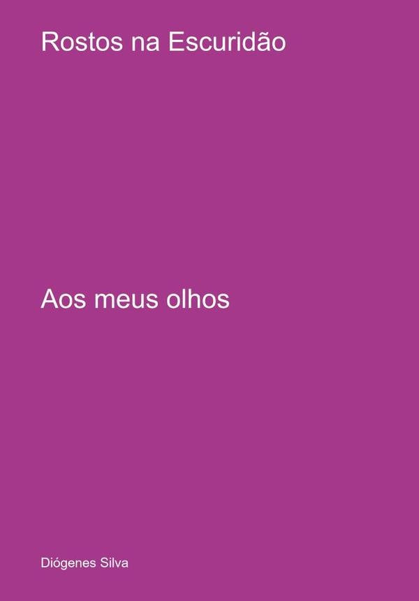 Rostos Na Escuridão | Diógenes Silva