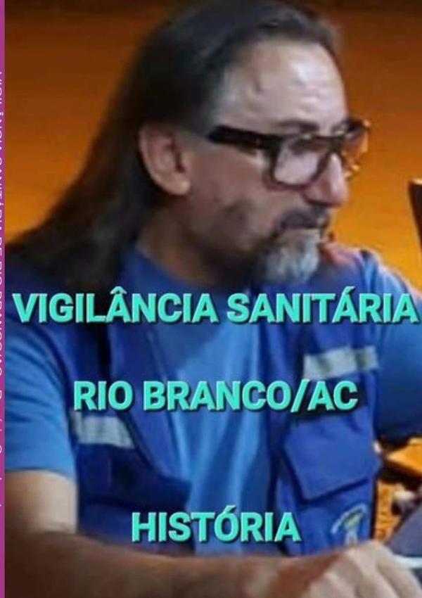 Vigilância Sanitária De Rio Branco/ac | Rogério Cavalcante