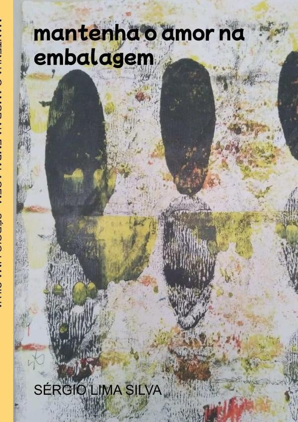 Mantenha O Amor Na Embalagem | Sergio Lima Silva