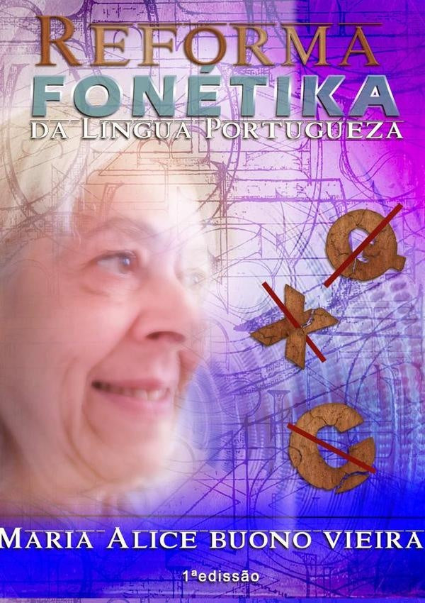 Reforma Fonétika Da Língua Portugueza | Maria Alice Buono Vieira