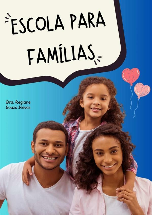 Escola Para Famílias | Profª Drª Regiane Souza Neves