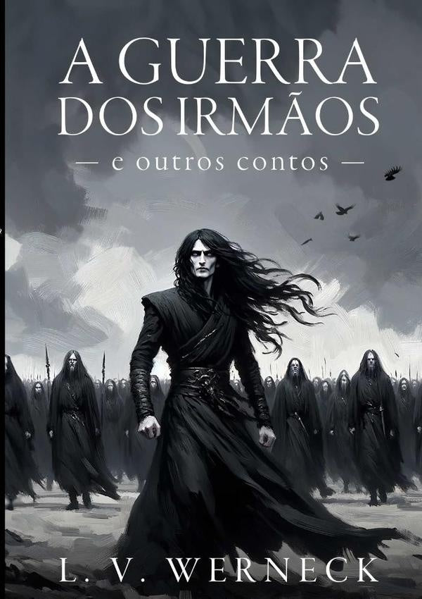 A Guerra Dos Irmãos E Outros Contos | L. V. Werneck