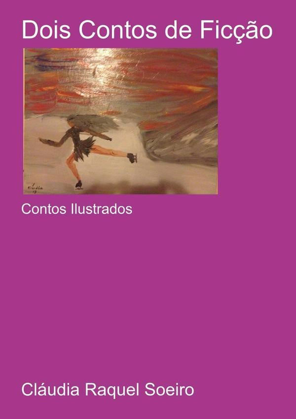 Dois Contos De Ficção | Cláudia Raquel Soeiro
