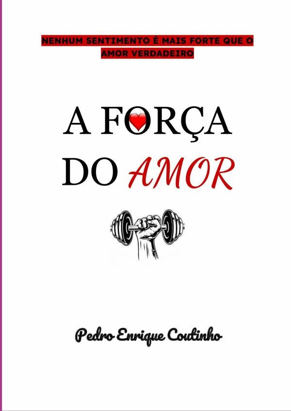 A Força Do Amor | Pedro Enrique Coutinho