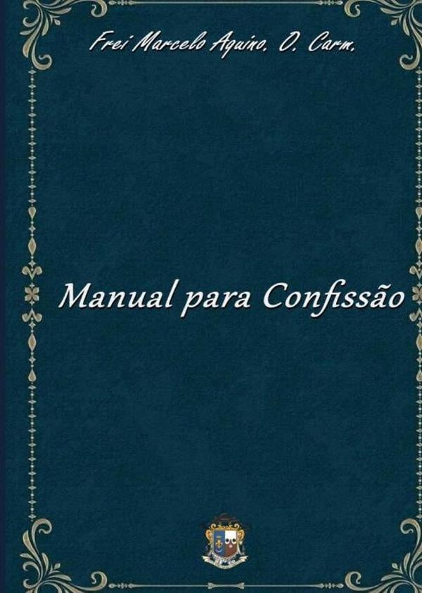 Manual Para Confissão | Marcelo Amaral De Aquino, Marcelo Amaral De Aquino