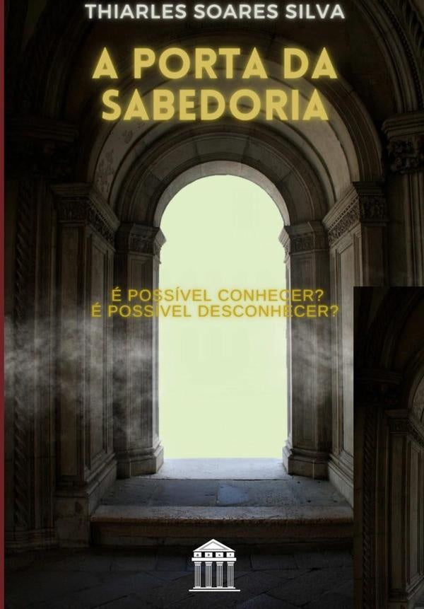 A Porta Da Sabedoria | Thiarles Soares Silva