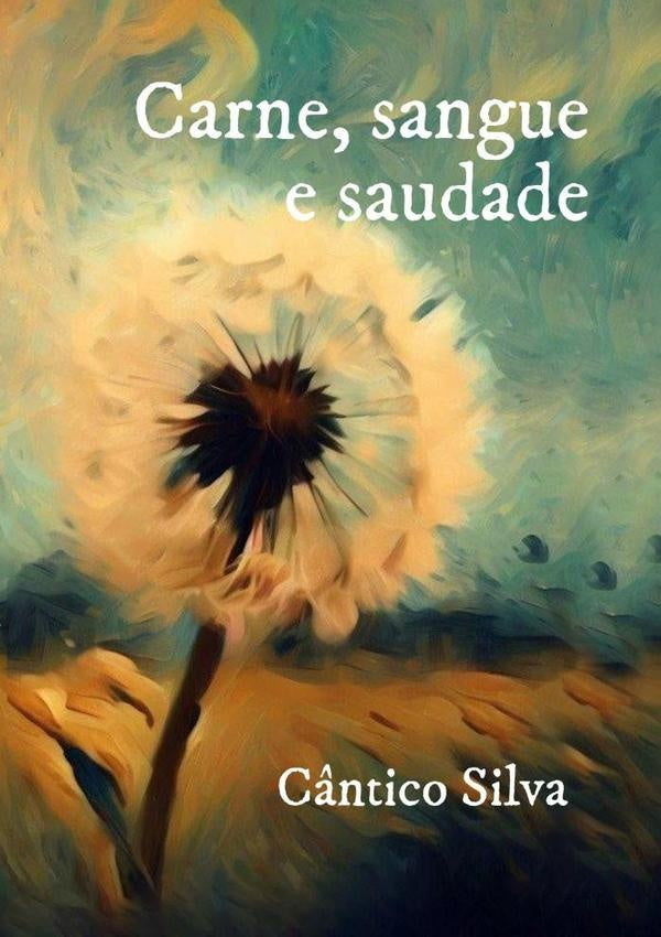 Carne, Sangue E Saudade | Cântico Silva