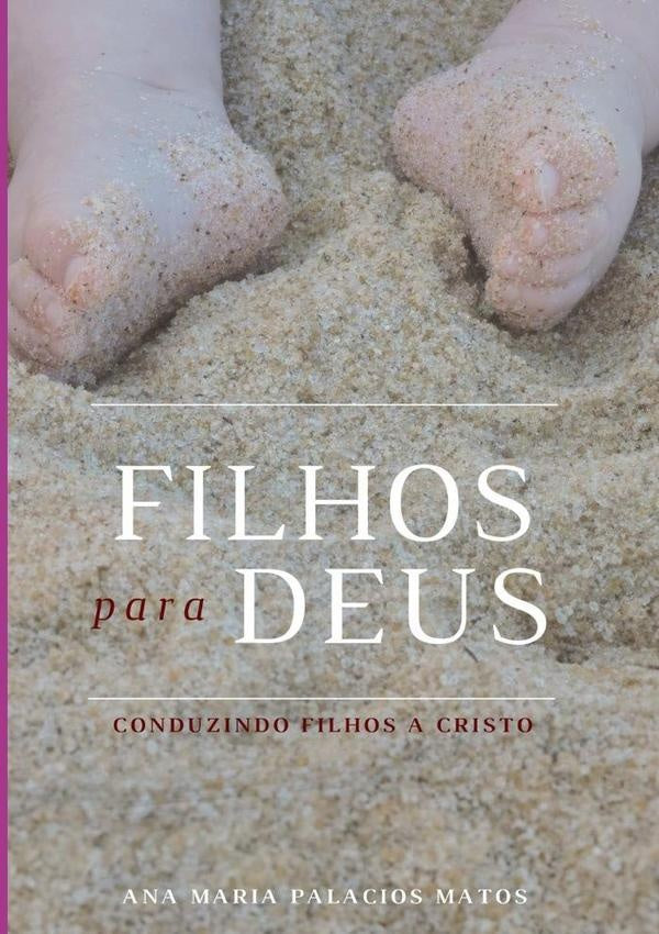 Filhos Para Deus | Ana Maria Palacios Matos