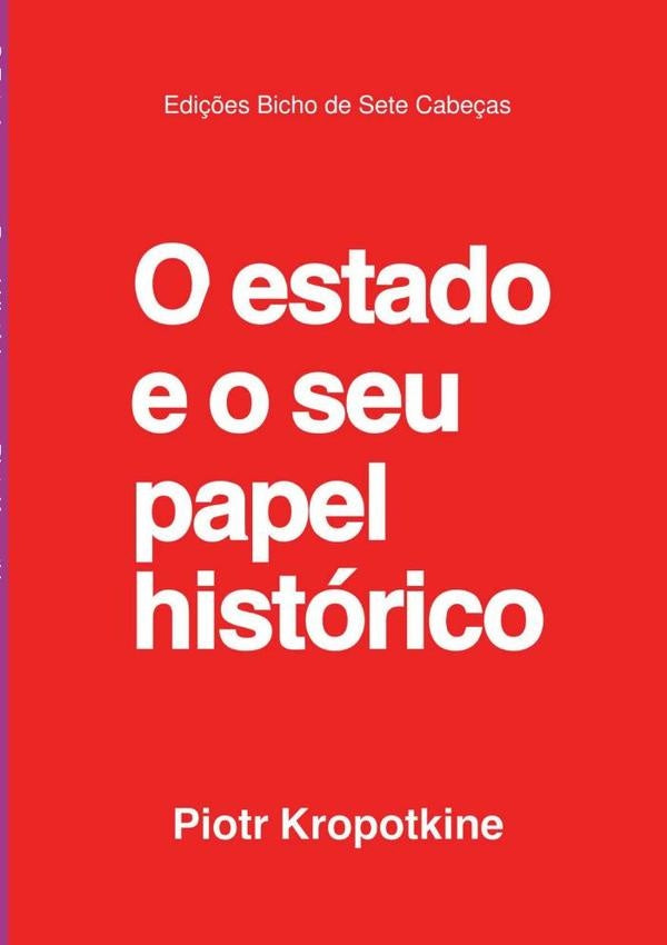 O Estado E O Seu Papel Histórico | Piotr Kropotkine