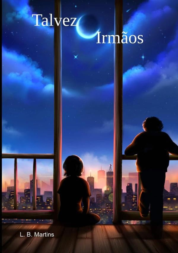 Talvez Irmãos | L. B. Martins