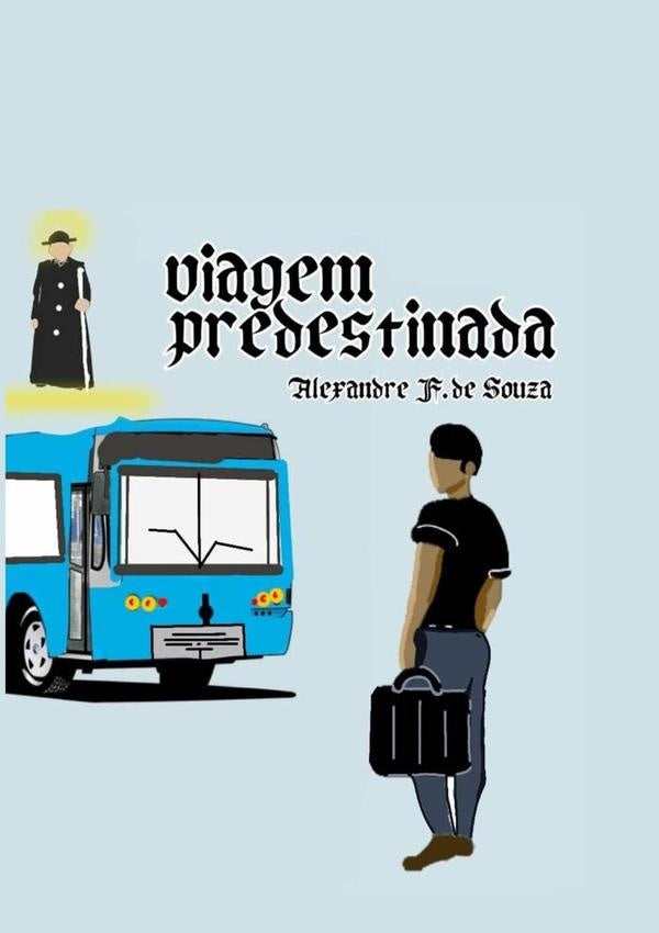 A Vagem Predestinada De Um Jovem Nordestino. | Alexandre Ferreira De Souza