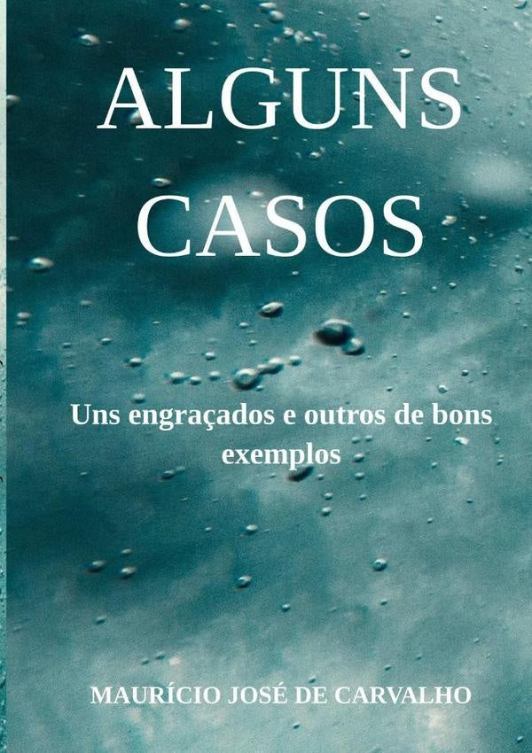 Alguns Casos | Mauricio Jo´se De Carvalho