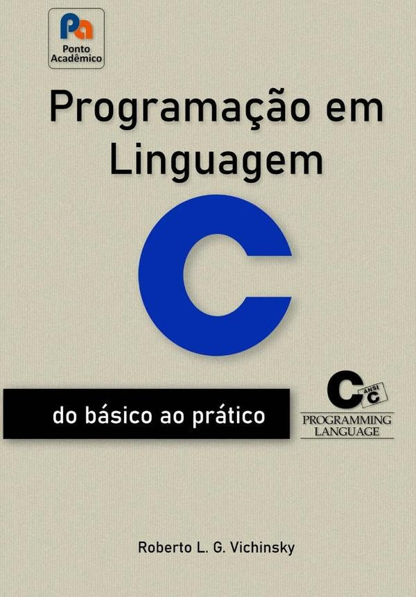 Programação Em Linguagem C | Roberto Luiz Garcia Vichinsky