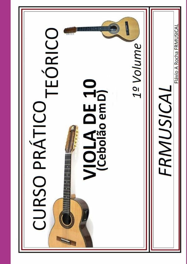 Curso Prático Teórico Viola De 10 Em D 1º Volume | Flávio Augusto Rocha