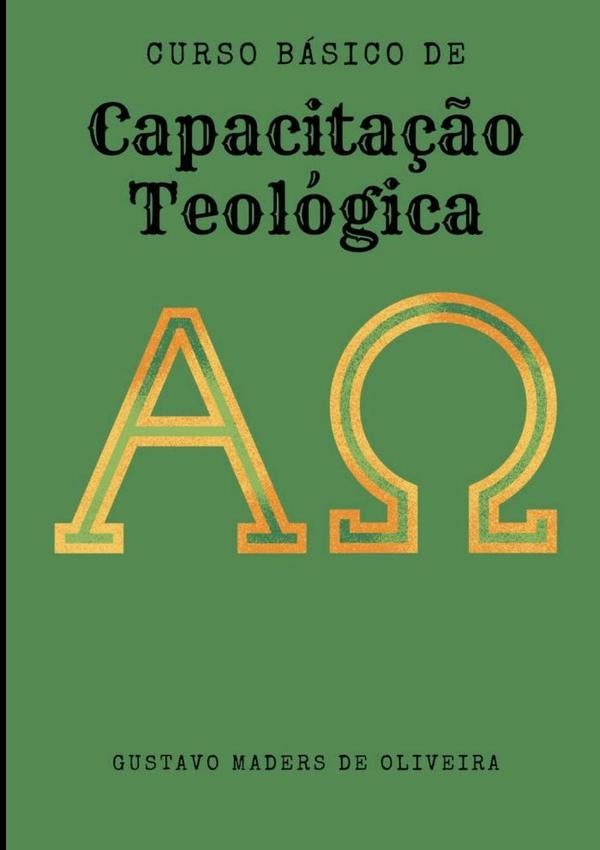 Curso Básico De Capacitação Teológica | Gustavo Maders De Oliveira