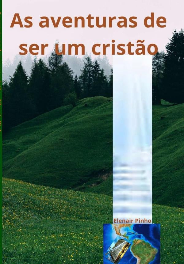 As Aventuras De Ser Um Cristão | Elenair Pinho
