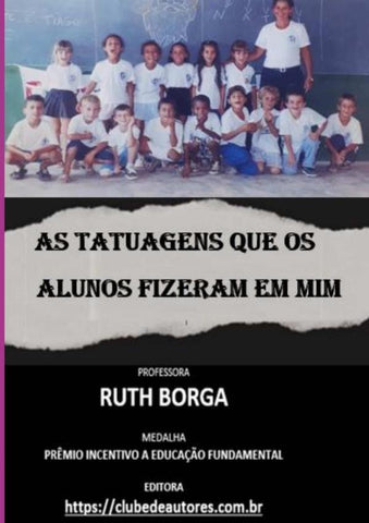 As Tatuagens Que Os Alunos Fizeram Em Mim | Prof.ª Ruth Borga