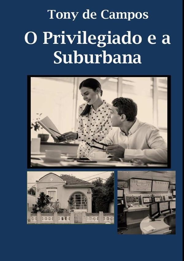 O Privilegiado E A Suburbana | Tony De Campos