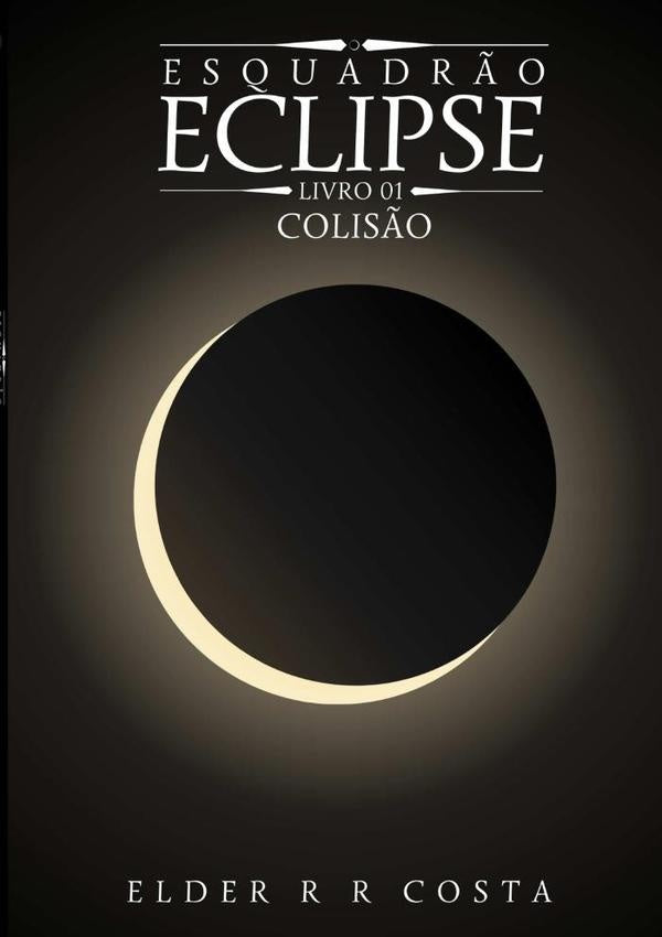 Esquadrão Eclipse | Elder R R Costa