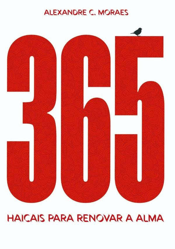 365 Haicais Para Renovar A Alma | Alexandre C. Moraes