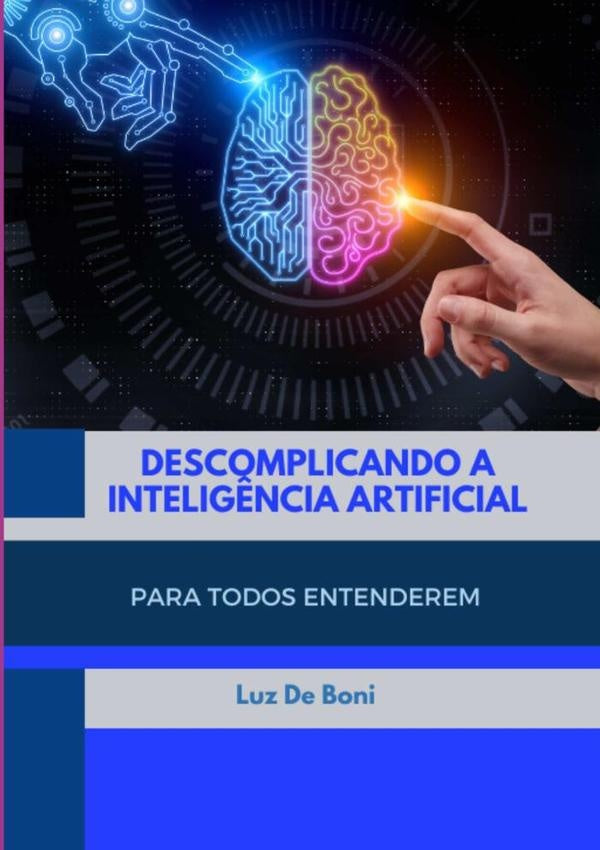 Descomplicando A Inteligência Artificial | Luz De Boni