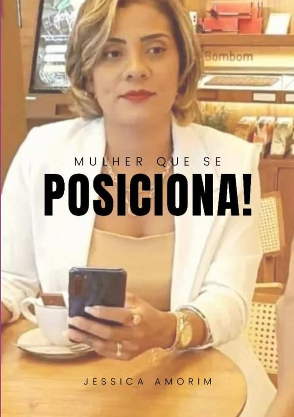 Mulher Que Se Posiciona! | Jéssica Amorim